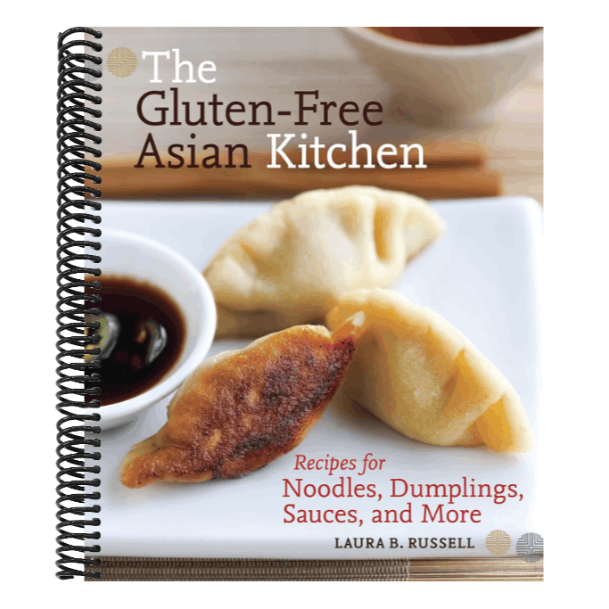 The Gluten-Free Asian Kitchen: Recipes for Noodles, Dumplings, Sauces, and More [A Cookbook]