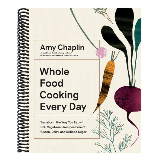 Whole Food Cooking Every Day: Transform the Way You Eat with 250 Vegetarian Recipes Free of Gluten, Dairy, and Refined Sugar