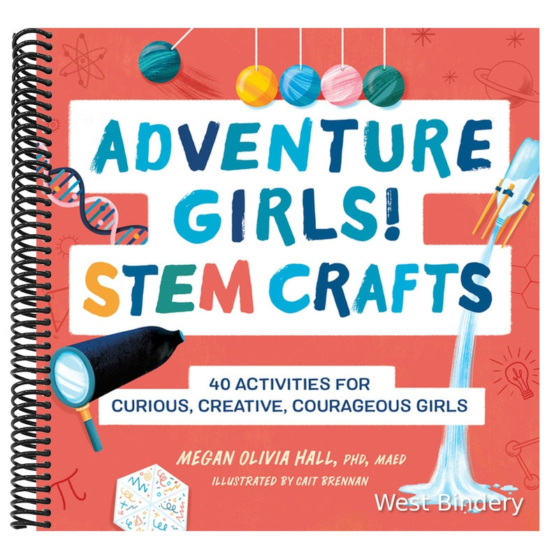 Adventure Girls! Stem Crafts: 40 Activities for Curious, Creative, Courageous Girls