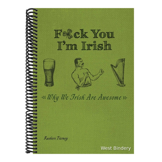 F*ck You I'm Irish: Why We Irish Are Awesome