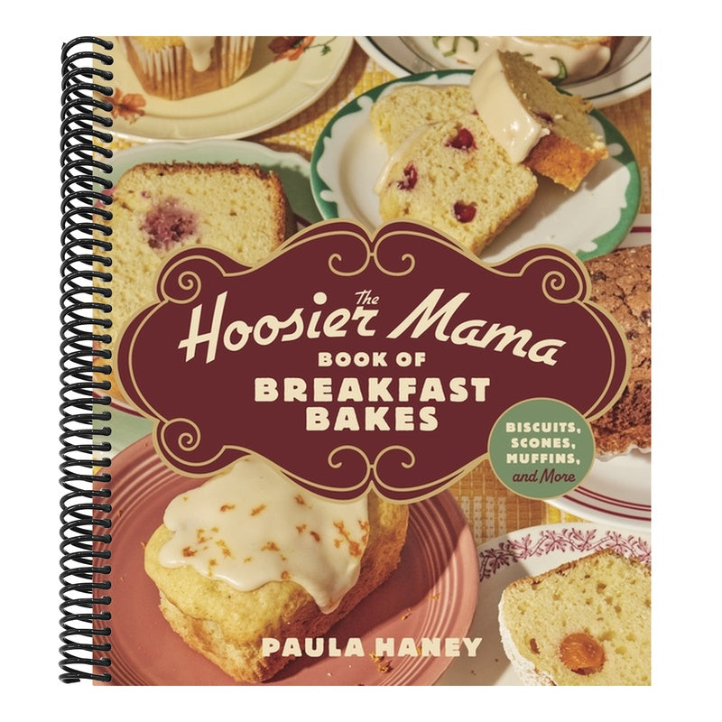 The Hoosier Mama Book of Breakfast Bakes: Biscuits, Scones, Muffins, and More
