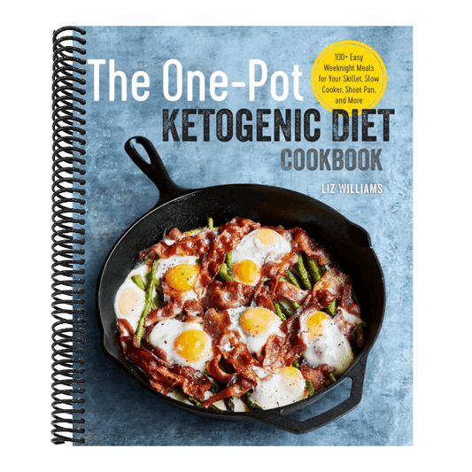 The One Pot Ketogenic Diet Cookbook: 100+ Easy Weeknight Meals for Your Skillet, Slow Cooker, Sheet Pan, and More