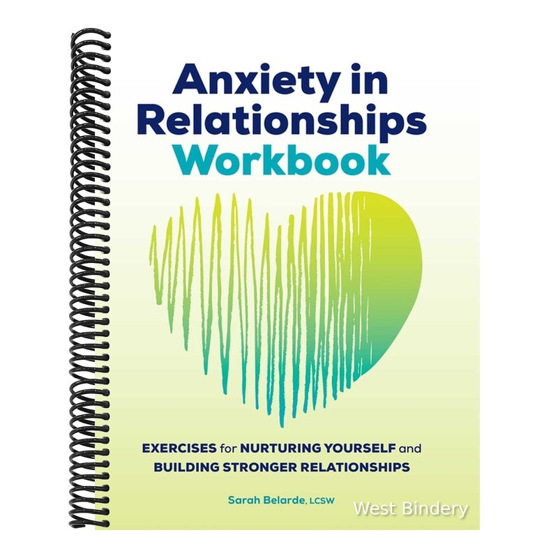 Anxiety in Relationships Workbook: Exercises for Nurturing Yourself and Building Stronger Relationships