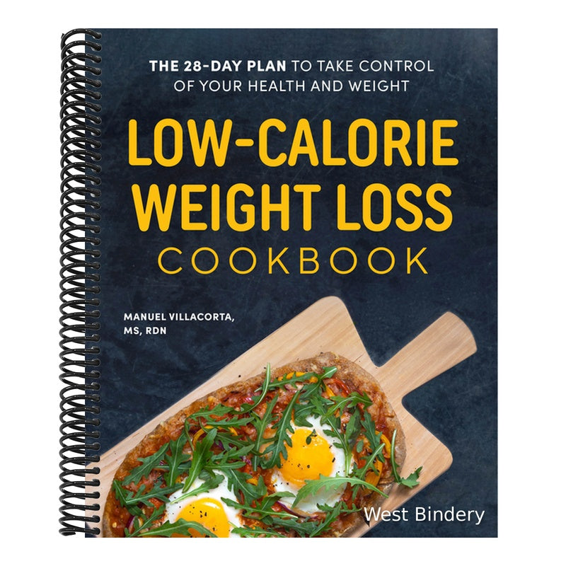Low-Calorie Weight Loss Cookbook: The 28-Day Plan to Take Control of Your Health and Weight