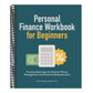Personal Finance Workbook for Beginners: Practical Exercises for Smarter Money Management and Financial Empowerment