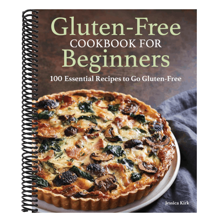 Gluten-Free Cookbook for Beginners: 100 Essential Recipes to Go Gluten-Free