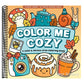 Color Me Cozy Adult Coloring Book (31 One-Sided Designs on Thick Paper)