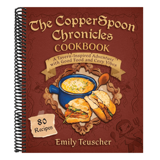 The Copperspoon Chronicles Cookbook: A Tavern-Inspired Adventure with Good Food and Cozy Vibes