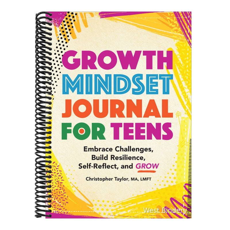 Growth Mindset Journal for Teens: Embrace Challenges, Build Resilience, Self-Reflect, and Grow