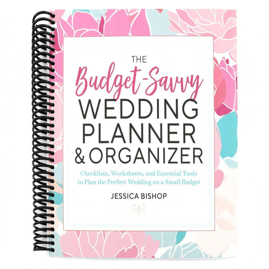 The Budget-Savvy Wedding Planner & Organizer: Checklists, Worksheets, and Essential Tools to Plan the Perfect Wedding on a Small Budget (Spiral Bound)