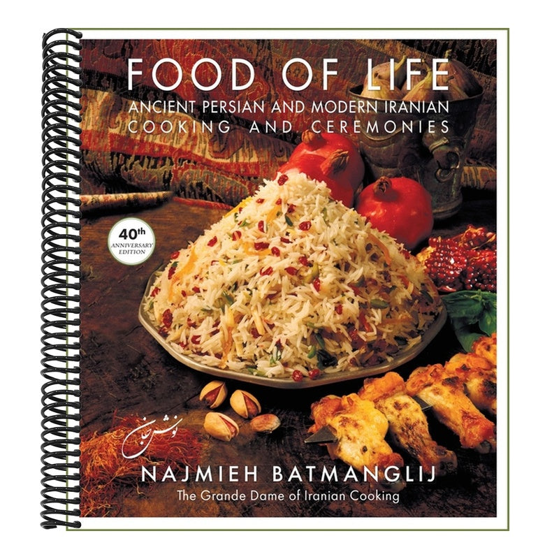 Food of Life: Ancient Persian and Modern Iranian Cooking and Ceremonies