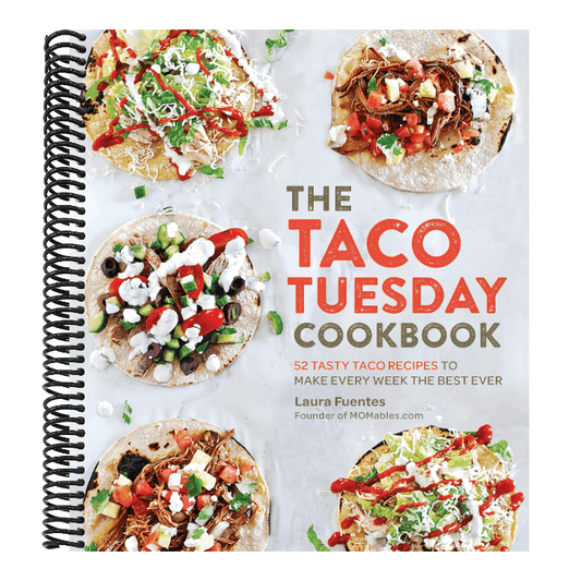 The Taco Tuesday Cookbook: 52 Tasty Taco Recipes to Make Every Week the Best Ever