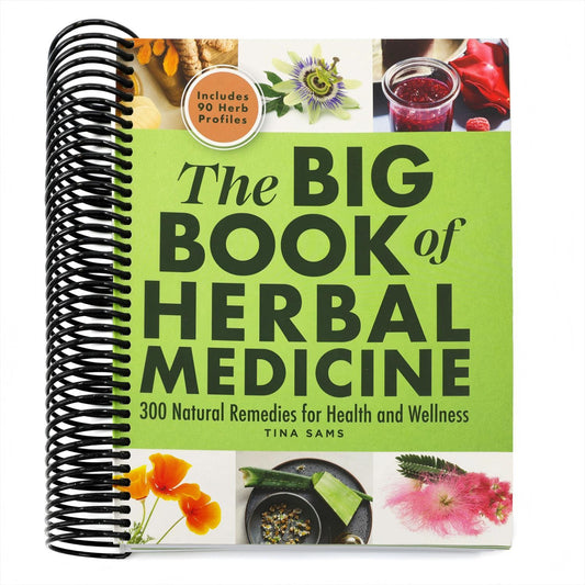 The Big Book of Herbal Medicine: 300 Natural Remedies for Health and Wellness (Spiral Bound)