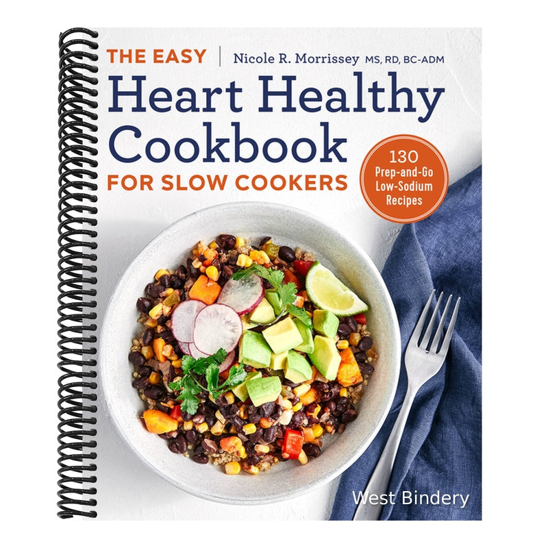 The Easy Heart Healthy Cookbook for Slow Cookers: 130 Prep-And-Go Low-Sodium Recipes