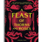 A Feast of Thorns and Roses: The Unofficial Cookbook of a Court of Thorns and Roses (Spiral Bound)