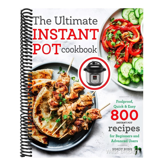 The Ultimate Instant Pot cookbook: Foolproof, Quick & Easy 800 Instant Pot Recipes for Beginners and Advanced Users