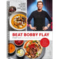 Beat Bobby Flay: Conquer the Kitchen with 100+ Battle-Tested Recipes: A Cookbook (Spiral Bound)