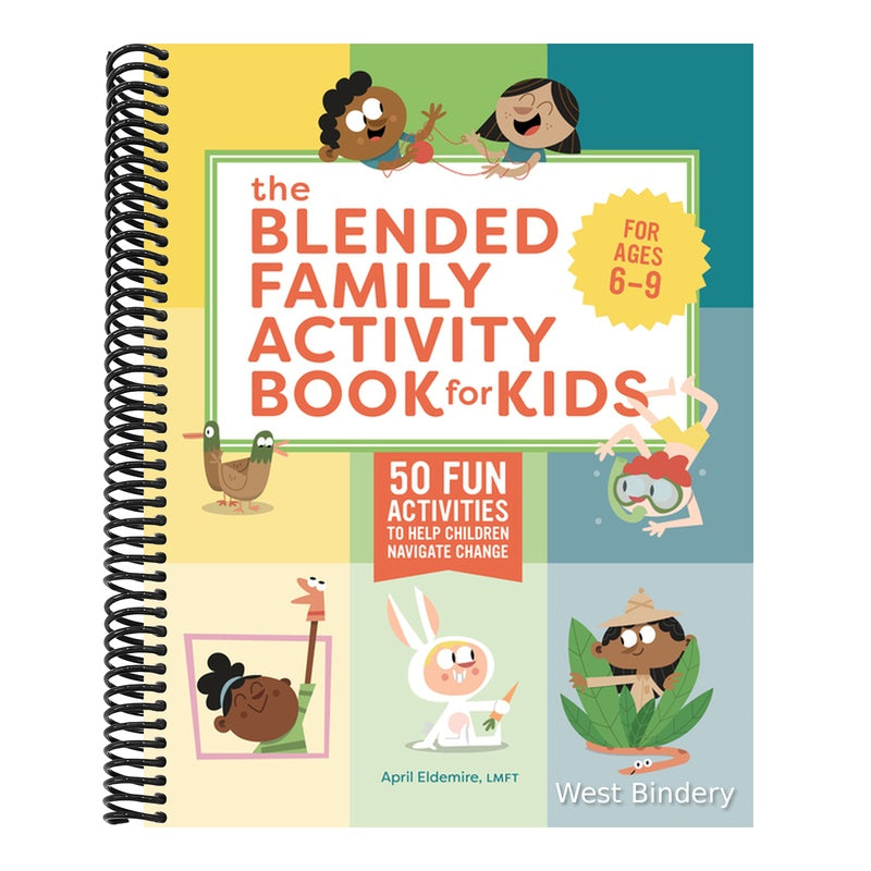 The Blended Family Activity Book for Kids: 50 Fun Activities to Help Children Navigate Change