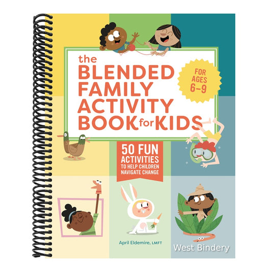 The Blended Family Activity Book for Kids: 50 Fun Activities to Help Children Navigate Change