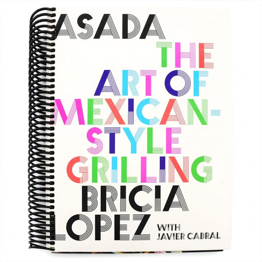 Asada: The Art of Mexican-Style Grilling