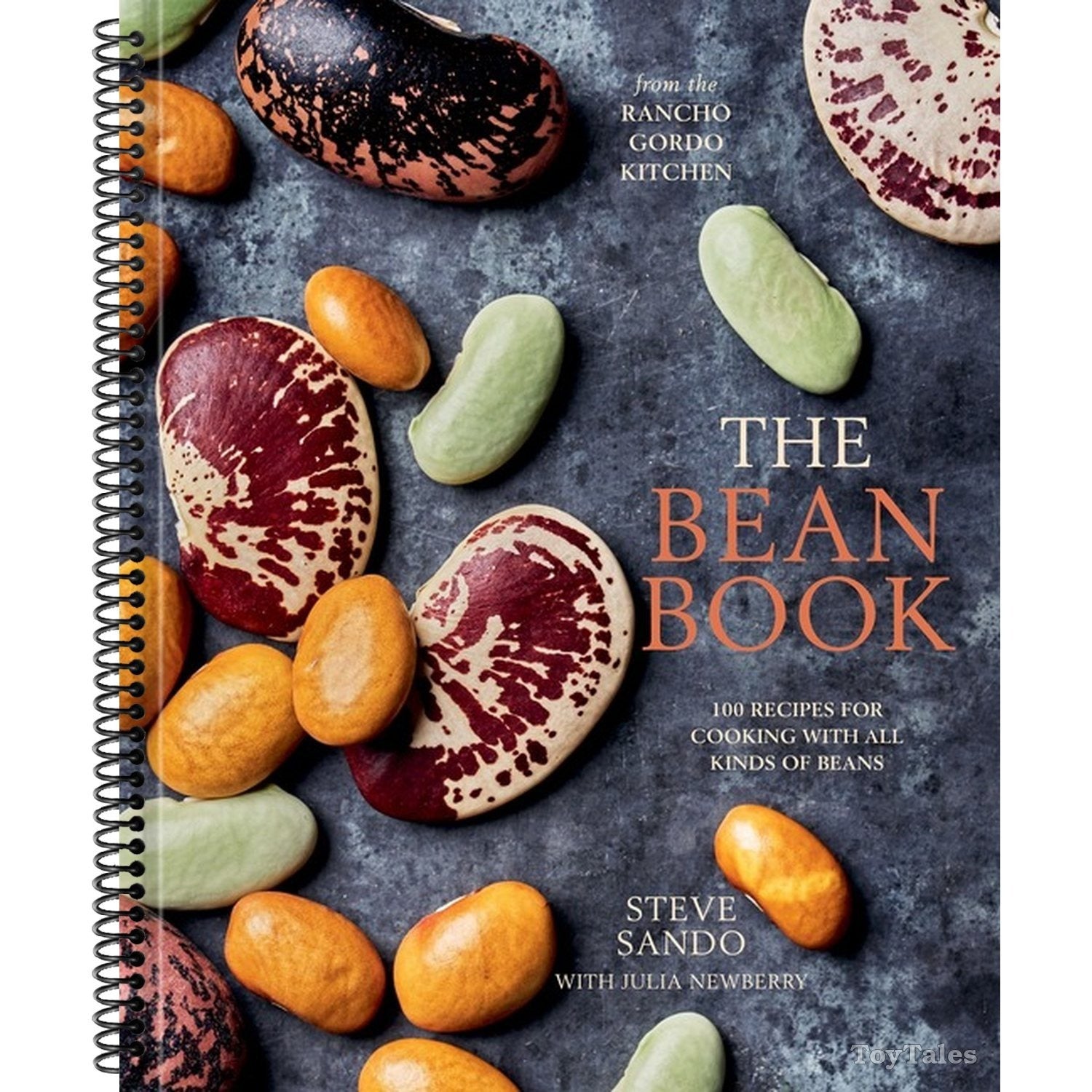 The Bean Book: 100 Recipes for Cooking with All Kinds of Beans, from the Rancho Gordo Kitchen [A Cookbook] (Spiral Bound)