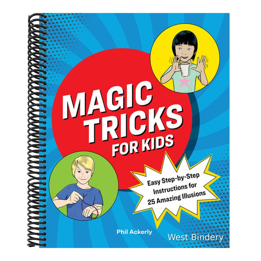 Magic Tricks for Kids: Easy Step-By-Step Instructions for 25 Amazing Illusions