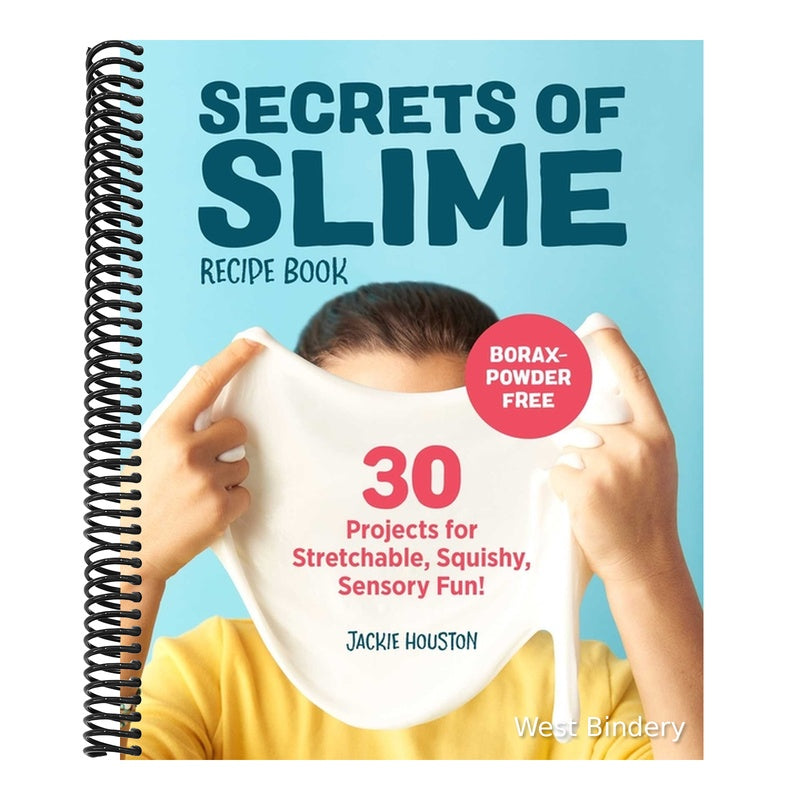Secrets of Slime Recipe Book: 30 Projects for Stretchable, Squishy, Sensory Fun!