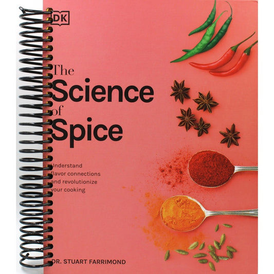 The Science of Spice: Understand Flavor Connections and Revolutionize Your Cooking (Spiral Bound)