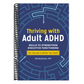 Thriving with Adult ADHD: Skills to Strengthen Executive Functioning