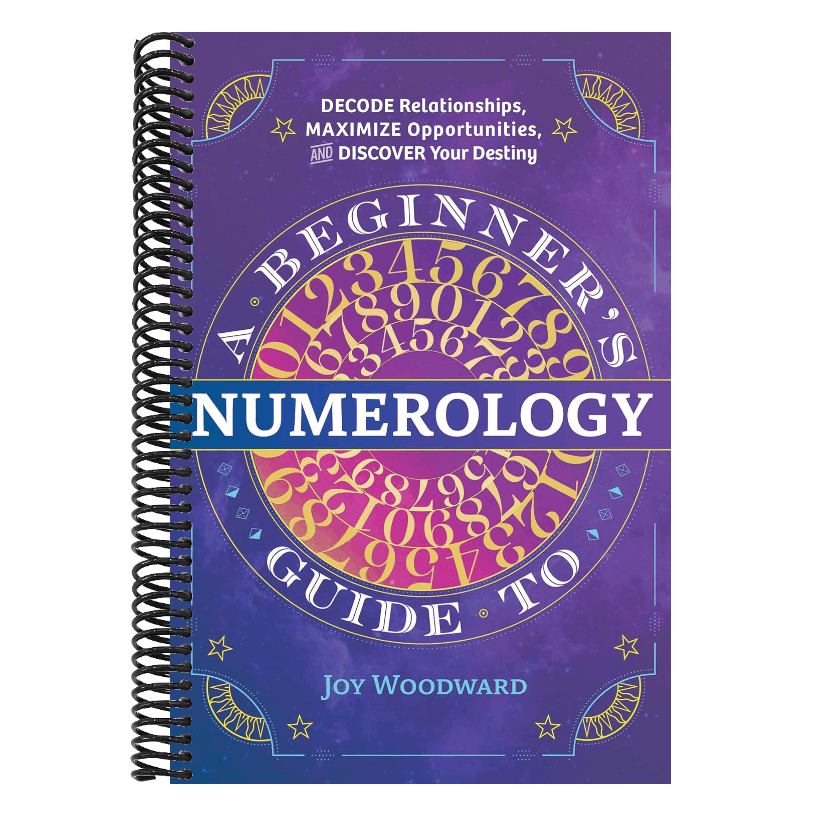 A Beginner's Guide to Numerology: Decode Relationships, Maximize Opportunities, and Discover Your Destiny (Spiral Bound)