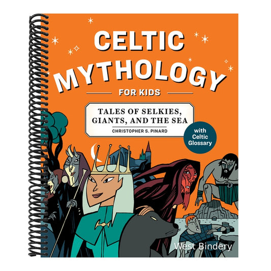 Celtic Mythology for Kids: Tales of Selkies, Giants, and the Sea