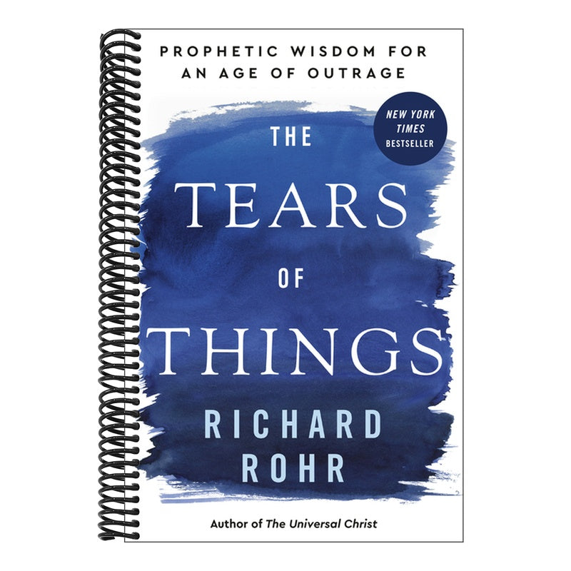 The Tears of Things: Prophetic Wisdom for an Age of Outrage