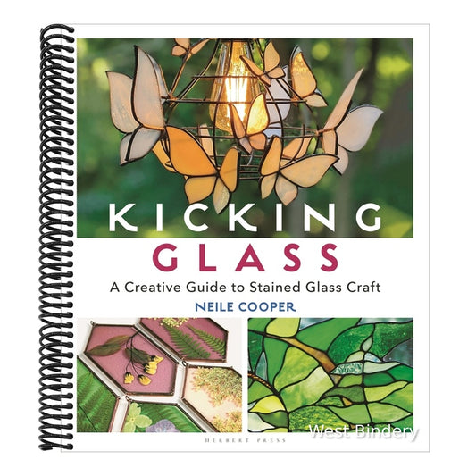 Kicking Glass: A Creative Guide to Stained Glass Craft