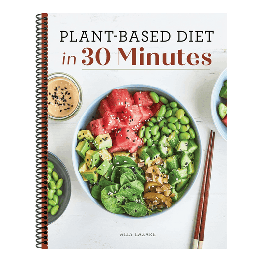 Plant-Based Diet in 30 Minutes: 100 Fast & Easy Recipes for Busy People (Spiral Bound)
