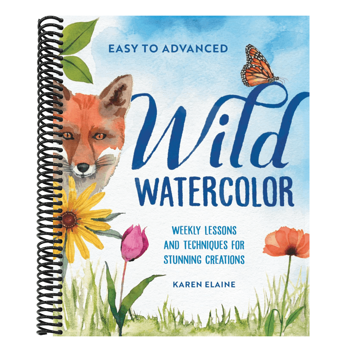 Wild Watercolor: Weekly Lessons and Techniques for Stunning Creations (Spiral Bound)