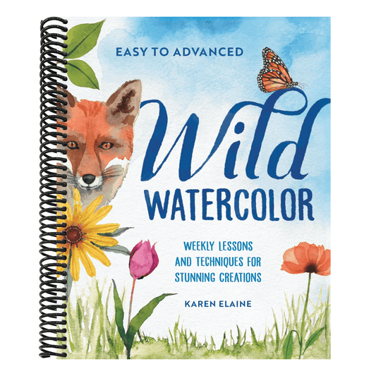 Wild Watercolor: Weekly Lessons and Techniques for Stunning Creations (Spiral Bound)