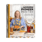 The Modern Pioneer Pantry: A Complete Guide to Preserving Food