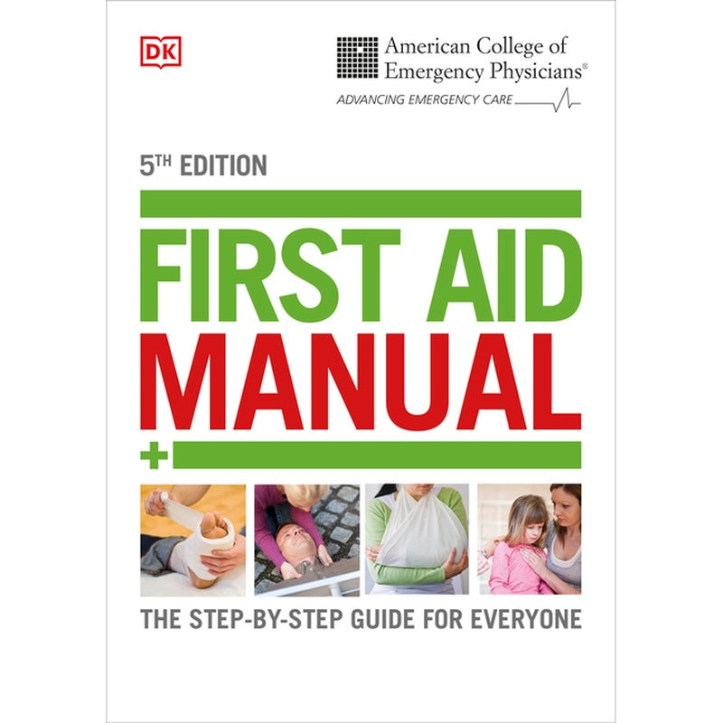 Acep First Aid Manual 5th Edition: The Step-By-Step Guide for Everyone (5TH ed.) (Spiral Bound)