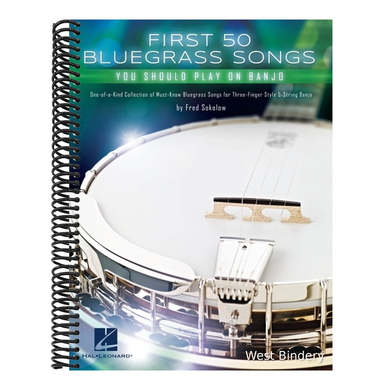 First 50 Bluegrass Songs You Should Play on Banjo - One-Of-A-Kind Collection of Must-Know Bluegrass Songs for Three-Finger Style 5-String Banjo