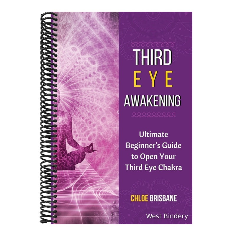 Third Eye Awakening: Ultimate Beginner's Guide to Open Your Third Eye Chakra