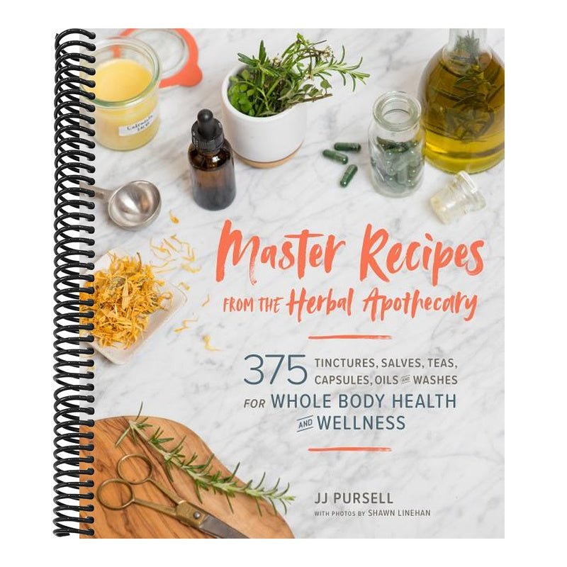 Master Recipes from the Herbal Apothecary: 375 Tinctures, Salves, Teas, Capsules, Oils, and Washes for Whole-Body Health and Wellness (Spiral Bound)