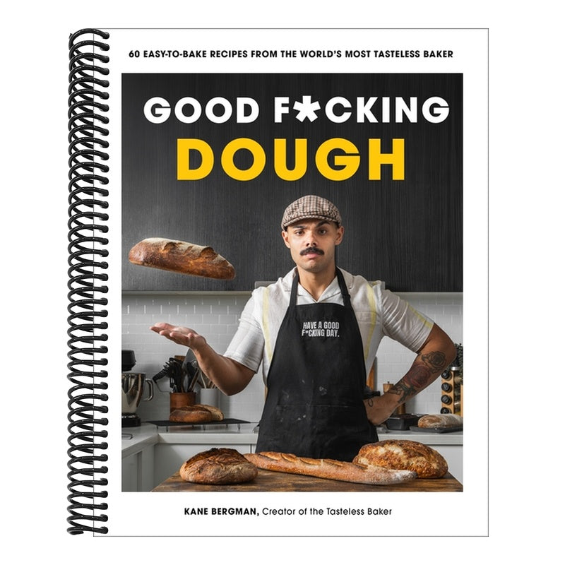 Good F*cking Dough: 60 Easy-To-Bake Recipes from the World's Most Tasteless Baker