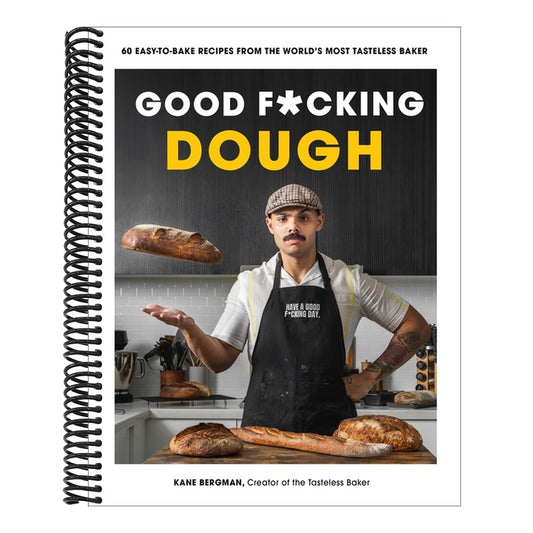 Good F*cking Dough: 60 Easy-To-Bake Recipes from the World's Most Tasteless Baker