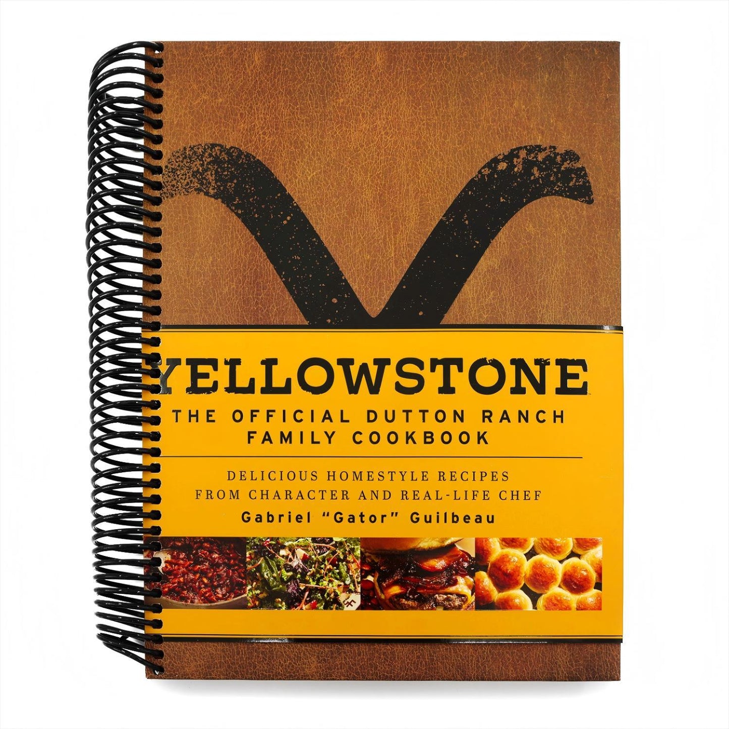 Yellowstone: The Official Dutton Ranch Family Cookbook: Delicious Homestyle Recipes from Character and Real-Life Chef Gabriel Gator Guilbeau (Spiral Bound)