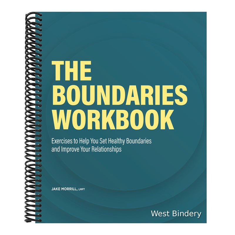 The Boundaries Workbook: Exercises to Help You Set Healthy Boundaries and Improve Your Relationships