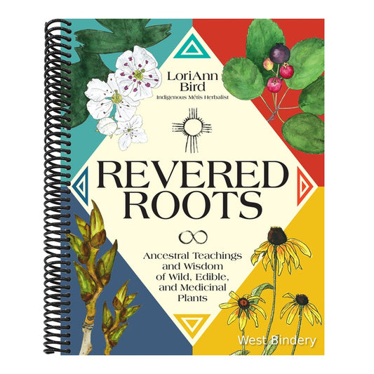 Revered Roots: Ancestral Teachings and Wisdom of Wild, Edible, and Medicinal Plants