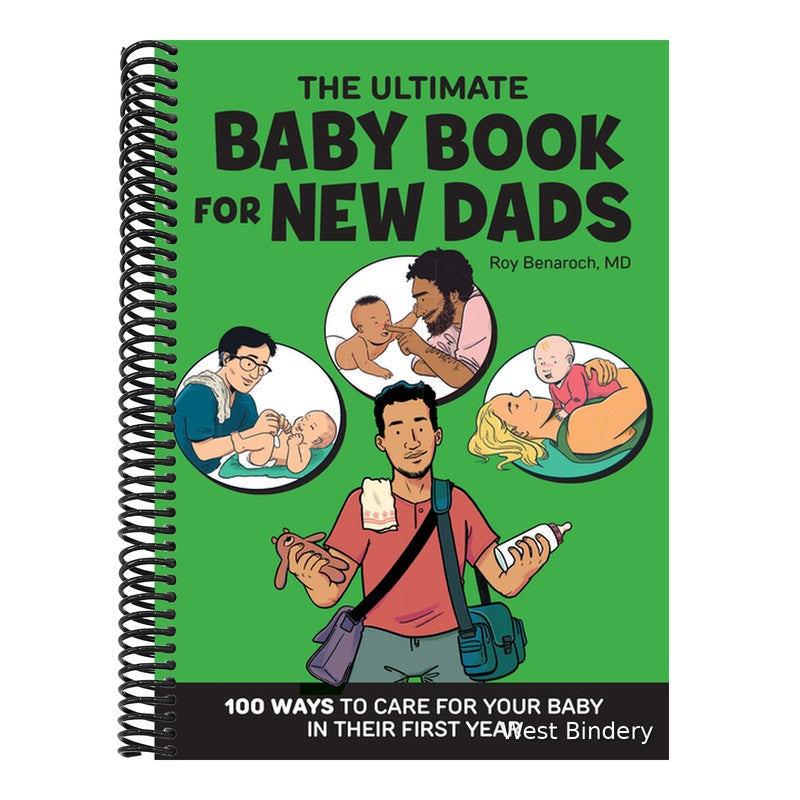 The Ultimate Baby Book for New Dads: 100 Ways to Care for Your Baby in Their First Year