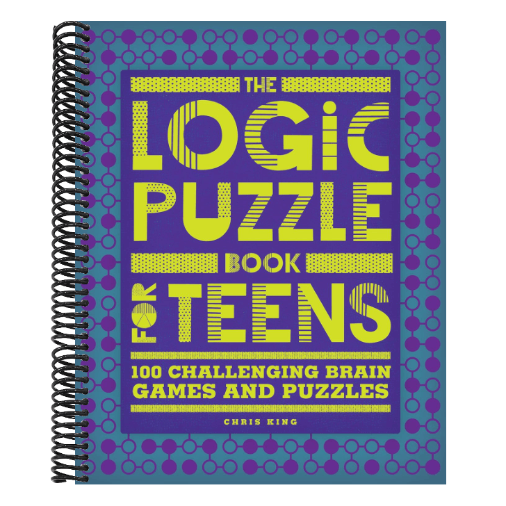 The Logic Puzzle Book for Teens: 100 Challenging Brain Games and Puzzles