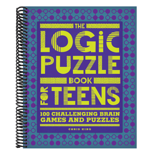 The Logic Puzzle Book for Teens: 100 Challenging Brain Games and Puzzles