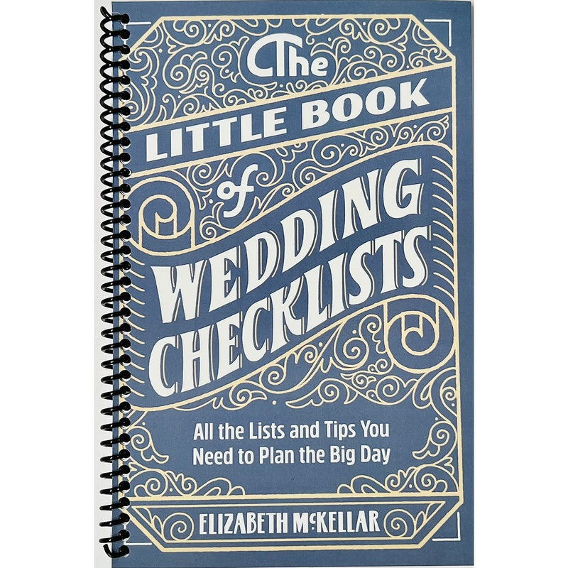 The Little Book of Wedding Checklists: All the Lists and Tips You Need to Plan the Big Day (Spiral Bound)